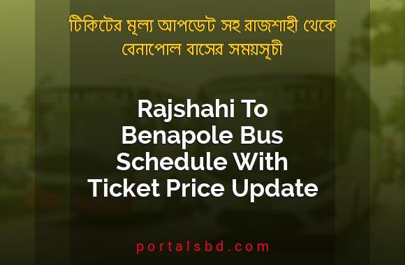 Rajshahi To Benapole Bus Schedule With Ticket Price Update By PortalsBD