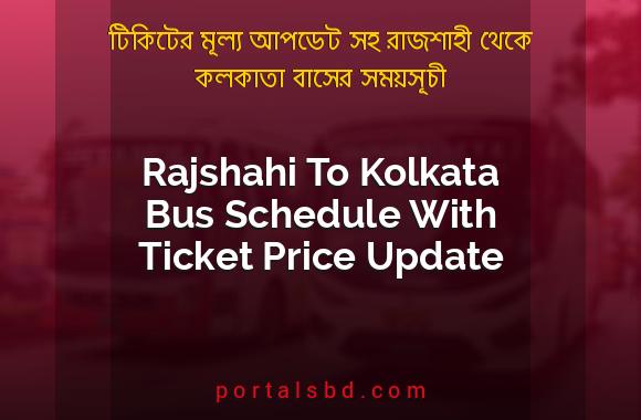 Rajshahi To Kolkata Bus Schedule With Ticket Price Update By PortalsBD
