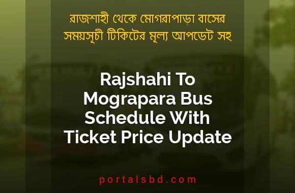 Rajshahi To Mograpara Bus Schedule With Ticket Price Update By PortalsBD