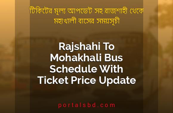 Rajshahi To Mohakhali Bus Schedule With Ticket Price Update By PortalsBD