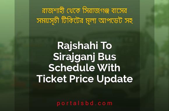 Rajshahi To Sirajganj Bus Schedule With Ticket Price Update By PortalsBD