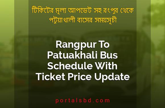 Rangpur To Patuakhali Bus Schedule With Ticket Price Update By PortalsBD