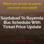 Saydabad To Rayenda Bus Schedule With Ticket Price Update By PortalsBD
