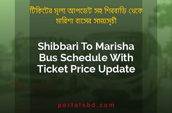 Shibbari To Marisha Bus Schedule With Ticket Price Update By PortalsBD