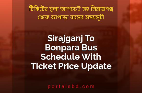 Sirajganj To Bonpara Bus Schedule With Ticket Price Update By PortalsBD