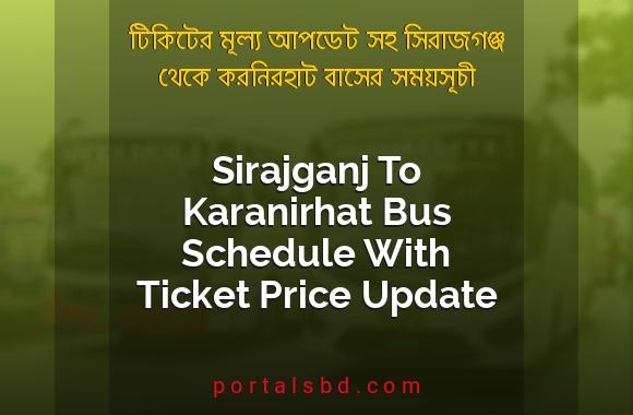 Sirajganj To Karanirhat Bus Schedule With Ticket Price Update By PortalsBD