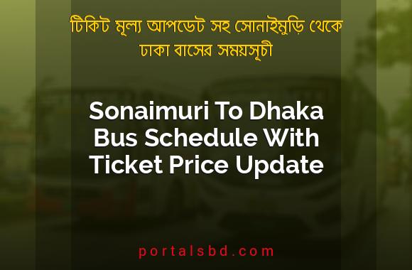 Sonaimuri To Dhaka Bus Schedule With Ticket Price Update By PortalsBD