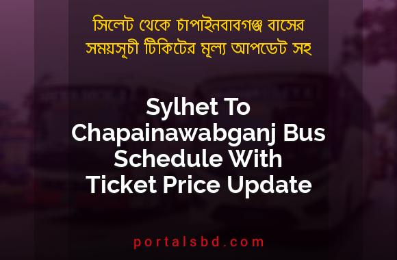 Sylhet To Chapainawabganj Bus Schedule With Ticket Price Update By PortalsBD