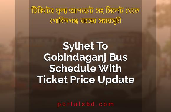 Sylhet To Gobindaganj Bus Schedule With Ticket Price Update By PortalsBD