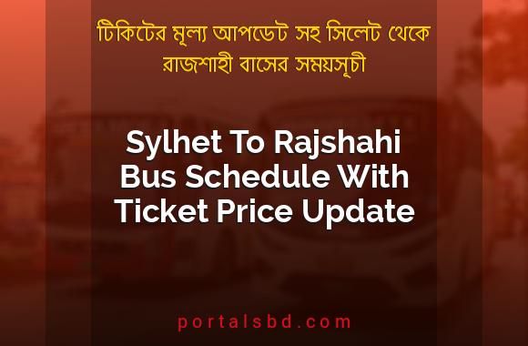 Sylhet To Rajshahi Bus Schedule With Ticket Price Update By PortalsBD