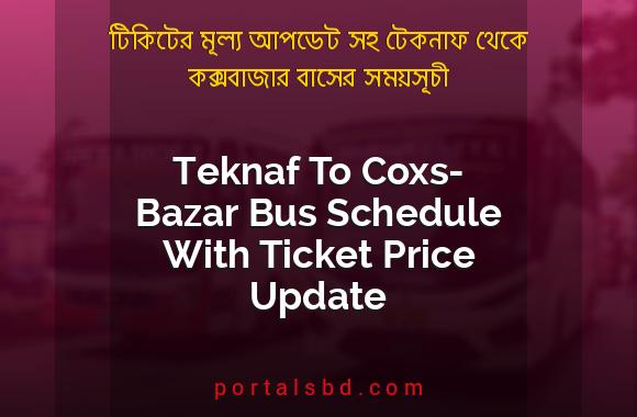 Teknaf To Coxs-Bazar Bus Schedule With Ticket Price Update By PortalsBD