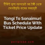 Tongi To Sonaimuri Bus Schedule With Ticket Price Update By PortalsBD