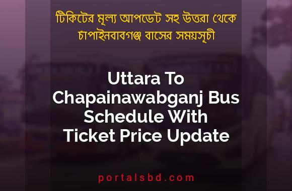 Uttara To Chapainawabganj Bus Schedule With Ticket Price Update By PortalsBD