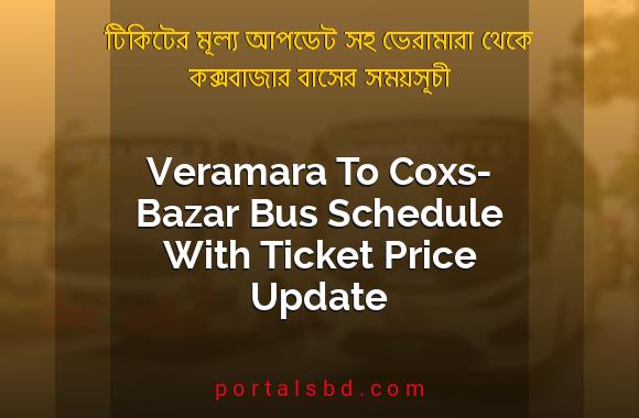 Veramara To Coxs Bazar Bus Schedule With Ticket Price Update By PortalsBD