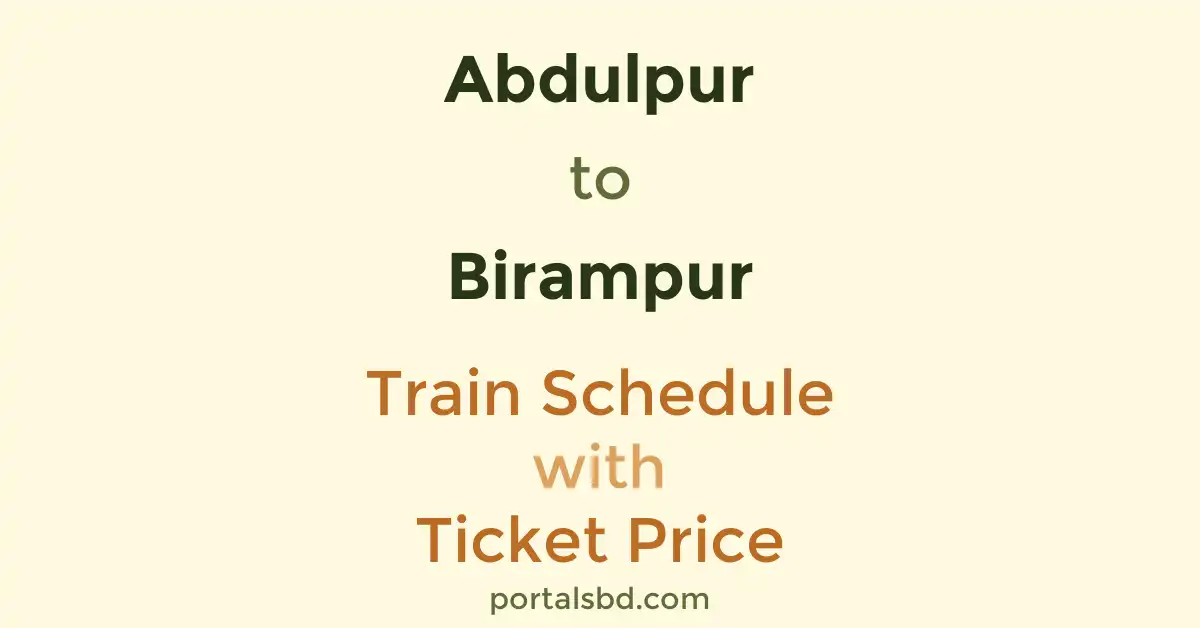 Abdulpur to Birampur Train Schedule with Ticket Price