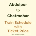 Abdulpur to Chatmohar Train Schedule with Ticket Price