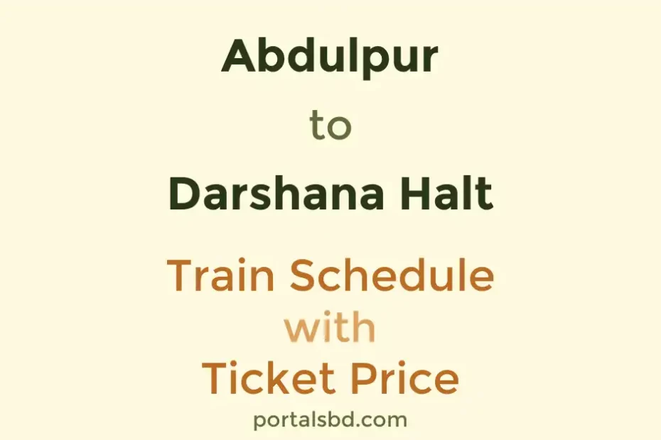 Abdulpur to Darshana Halt Train Schedule with Ticket Price
