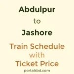 Abdulpur to Jashore Train Schedule with Ticket Price