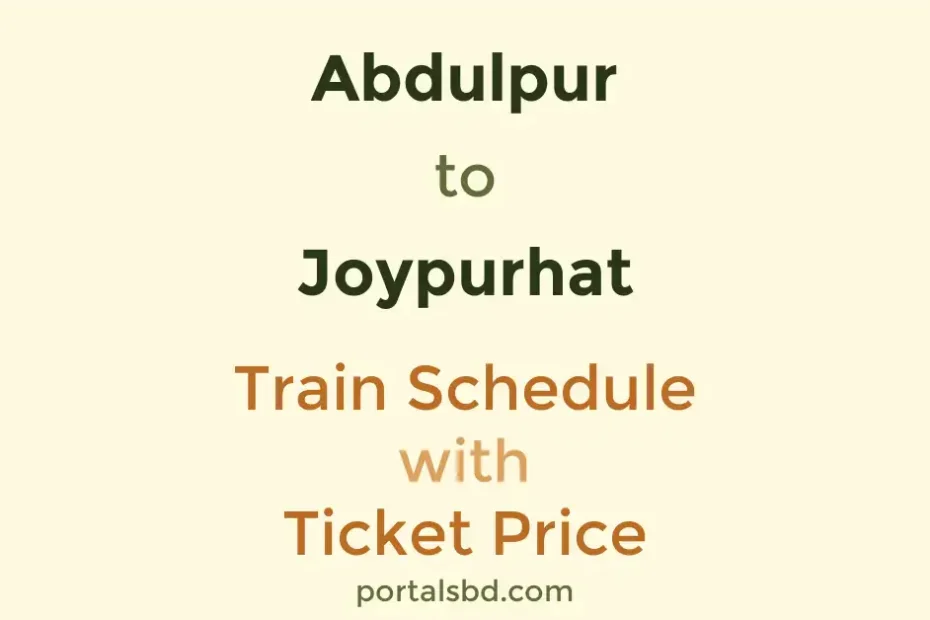 Abdulpur to Joypurhat Train Schedule with Ticket Price
