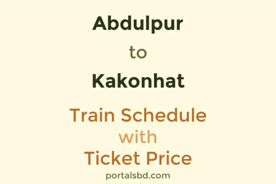 Abdulpur to Kakonhat Train Schedule with Ticket Price