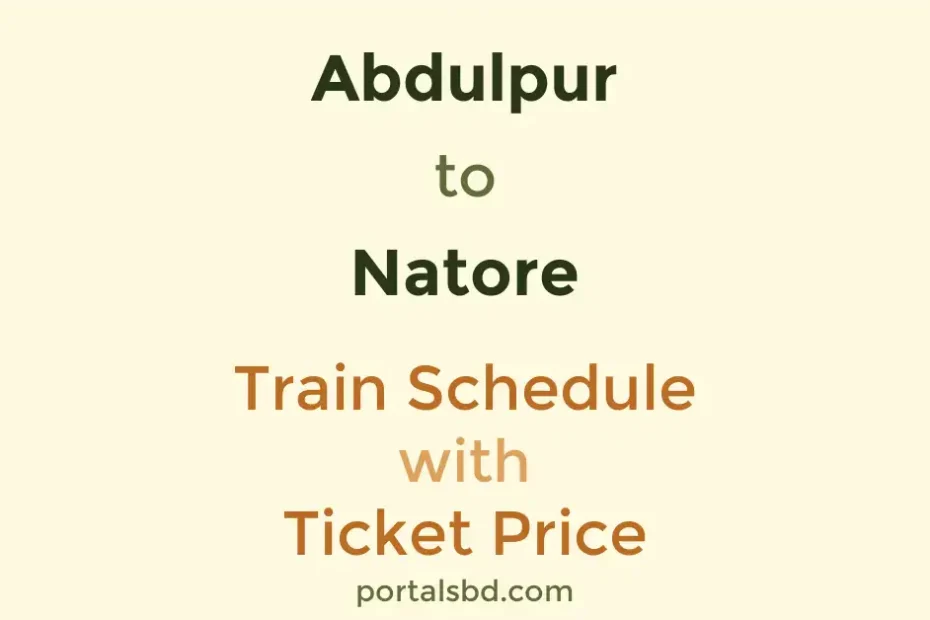 Abdulpur to Natore Train Schedule with Ticket Price