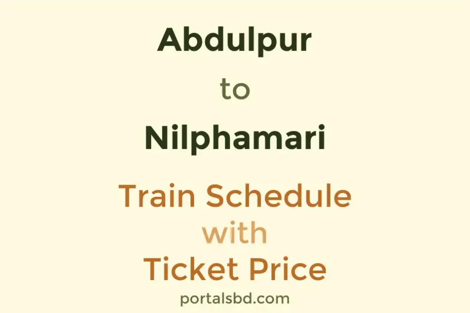 Abdulpur to Nilphamari Train Schedule with Ticket Price