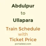 Abdulpur to Ullapara Train Schedule with Ticket Price