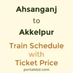 Ahsanganj to Akkelpur Train Schedule with Ticket Price