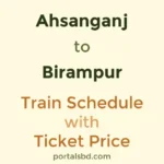 Ahsanganj to Birampur Train Schedule with Ticket Price