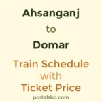 Ahsanganj to Domar Train Schedule with Ticket Price