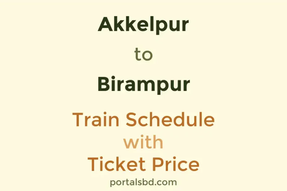 Akkelpur to Birampur Train Schedule with Ticket Price