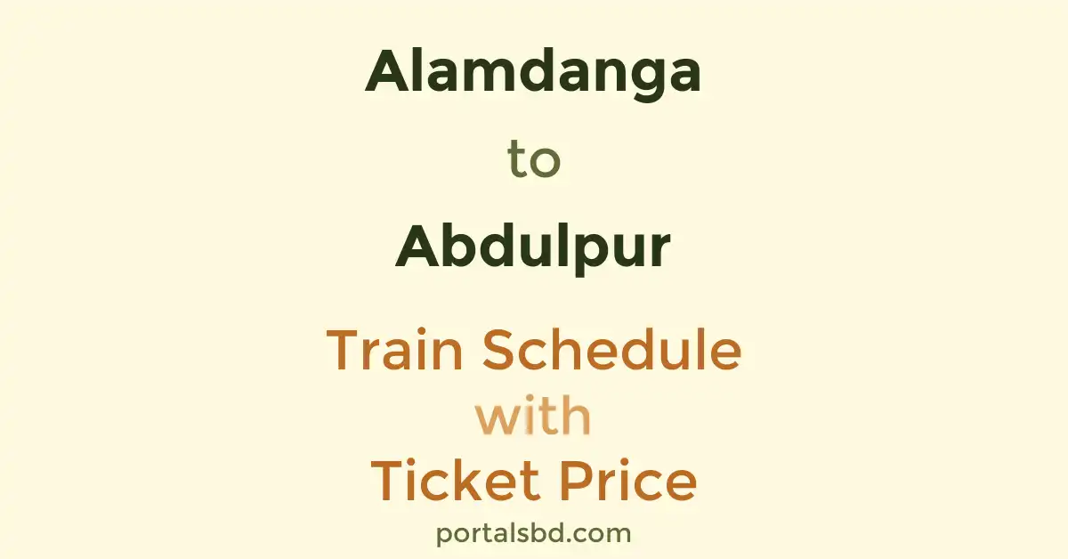 Alamdanga to Abdulpur Train Schedule with Ticket Price