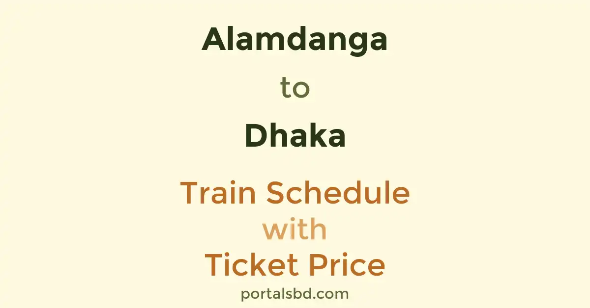 Alamdanga to Dhaka Train Schedule with Ticket Price