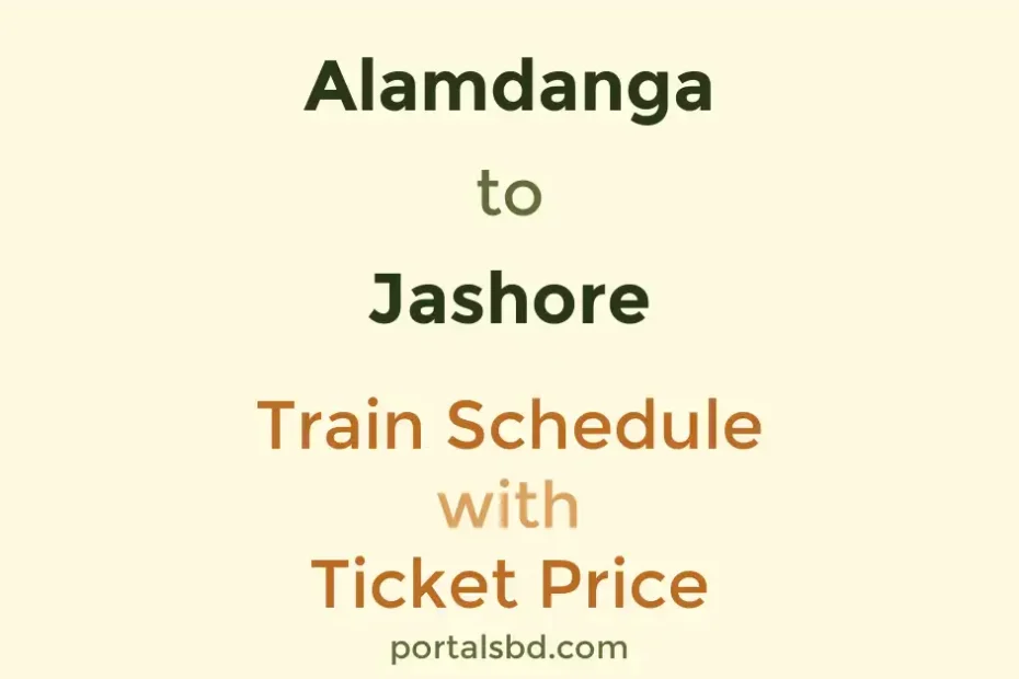 Alamdanga to Jashore Train Schedule with Ticket Price