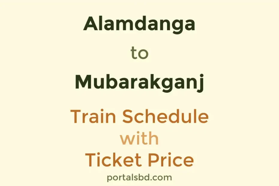 Alamdanga to Mubarakganj Train Schedule with Ticket Price