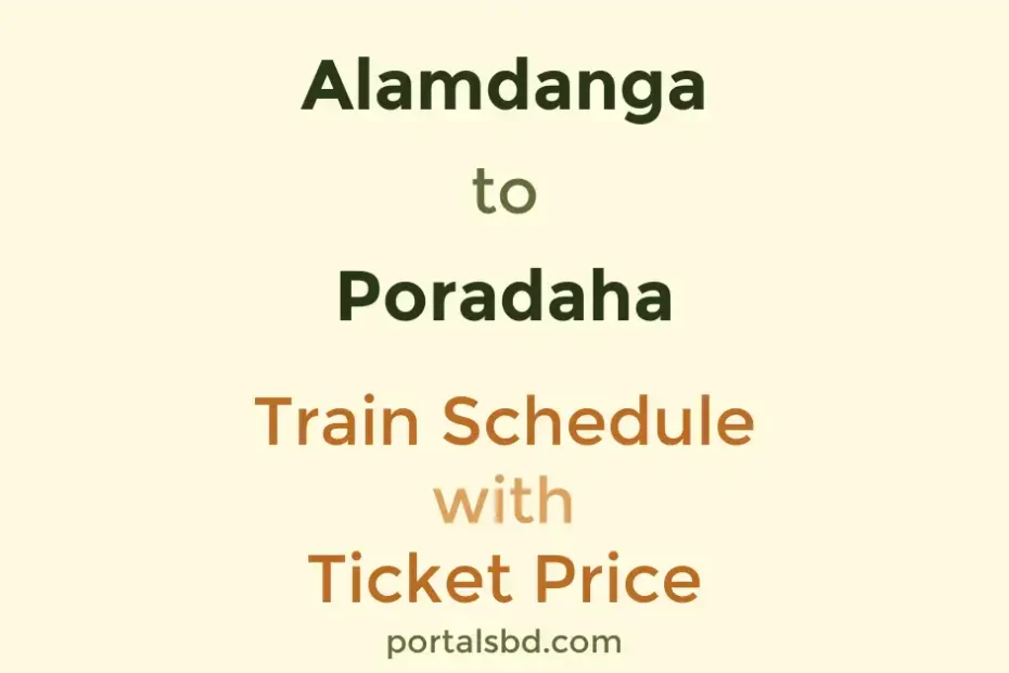 Alamdanga to Poradaha Train Schedule with Ticket Price
