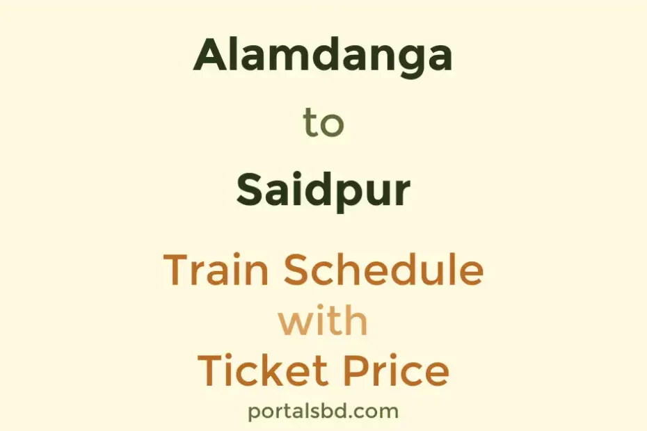 Alamdanga to Saidpur Train Schedule with Ticket Price