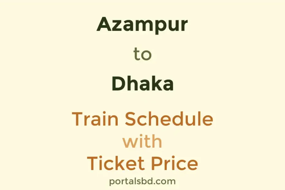 Azampur to Dhaka Train Schedule with Ticket Price