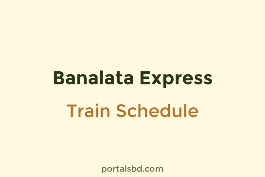 Banalata Express Train Schedule
