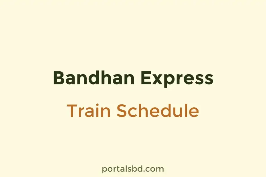 Bandhan Express Train Schedule