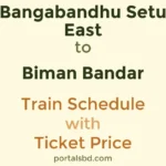 Bangabandhu Setu East to Biman Bandar Train Schedule with Ticket Price