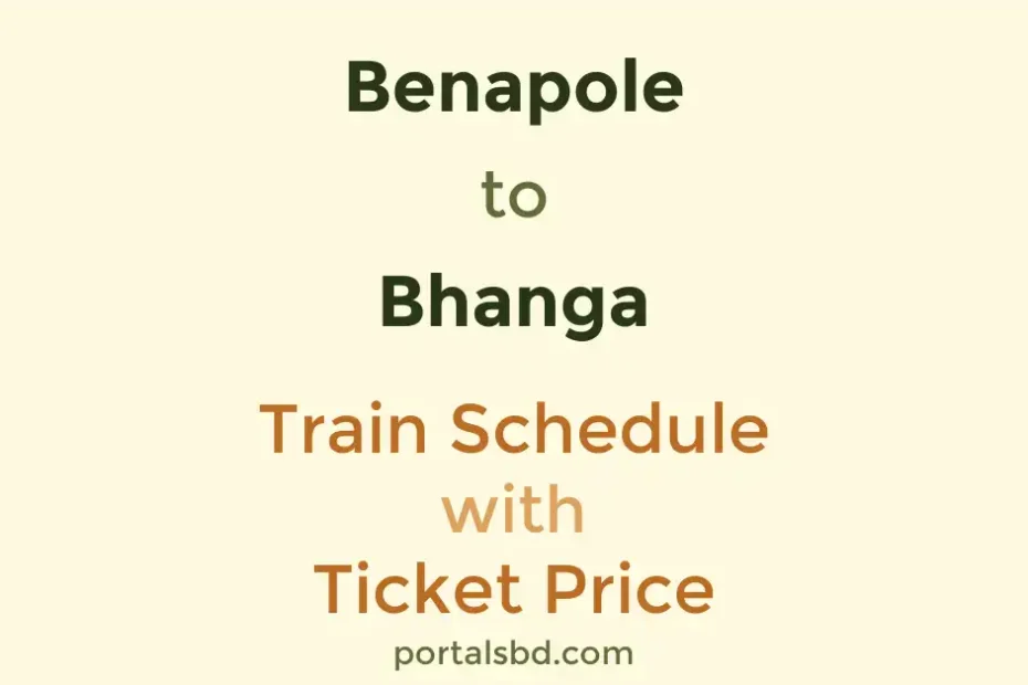 Benapole to Bhanga Train Schedule with Ticket Price