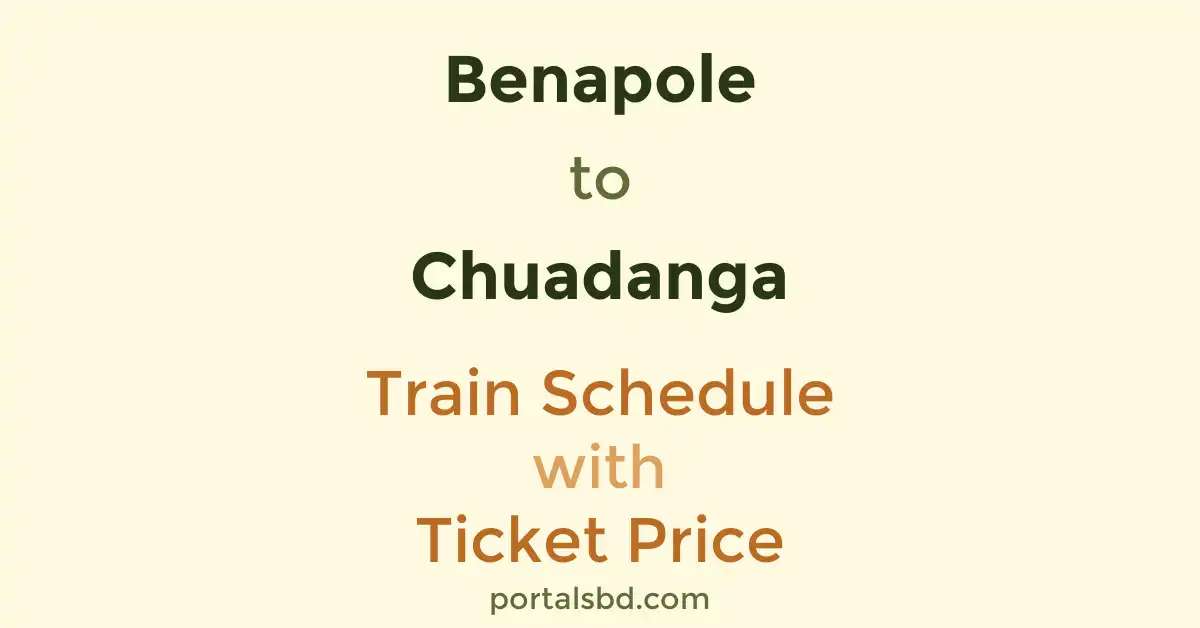 Benapole to Chuadanga Train Schedule with Ticket Price