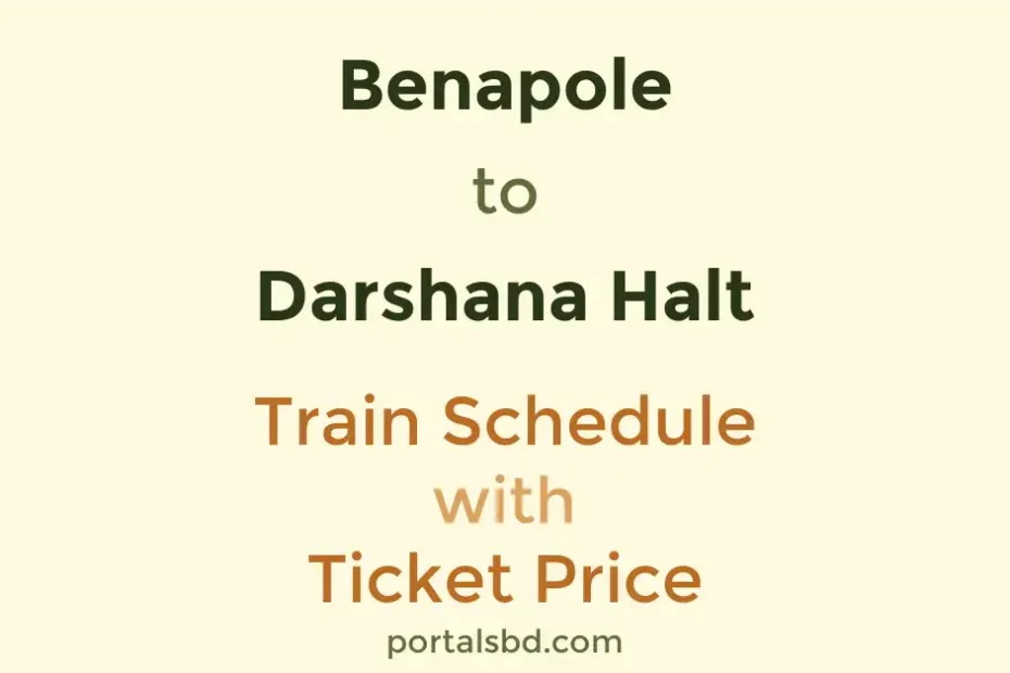 Benapole to Darshana Halt Train Schedule with Ticket Price