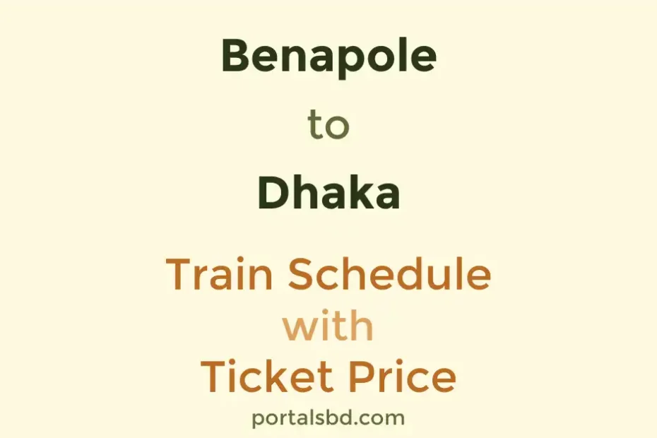 Benapole to Dhaka Train Schedule with Ticket Price