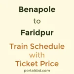 Benapole to Faridpur Train Schedule with Ticket Price
