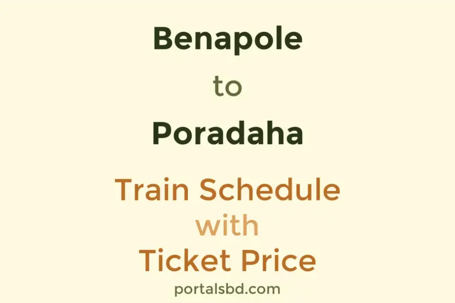 Benapole to Poradaha Train Schedule with Ticket Price