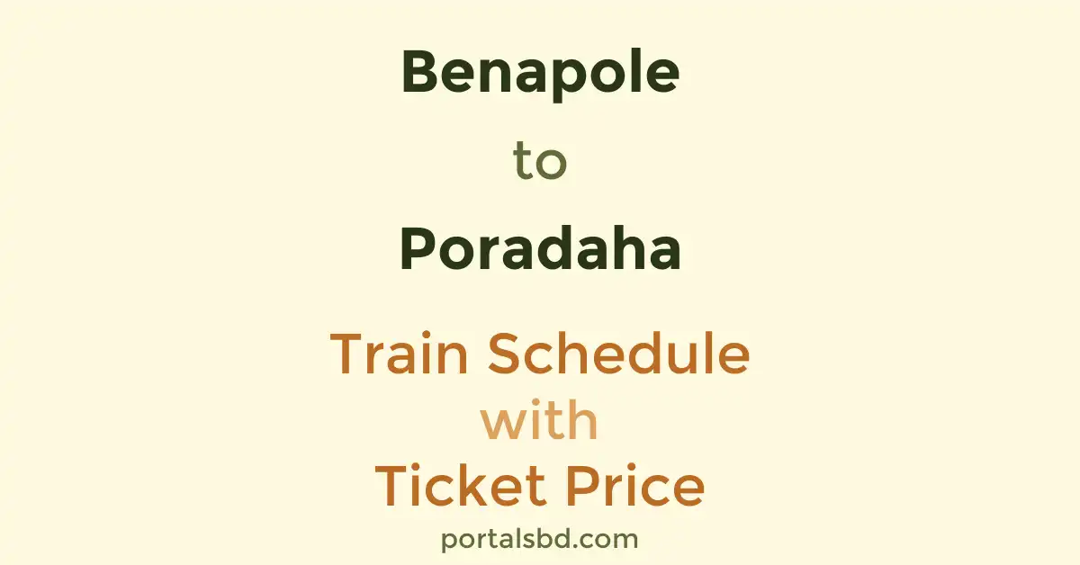 Benapole to Poradaha Train Schedule with Ticket Price