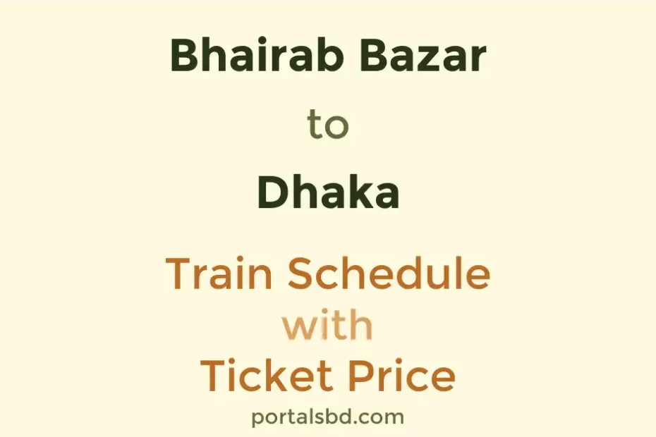 Bhairab Bazar to Dhaka Train Schedule with Ticket Price
