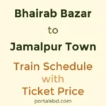 Bhairab Bazar to Jamalpur Town Train Schedule with Ticket Price